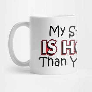 Your Stepmom so Hot ! Mug